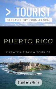 Paperback Greater Than a Tourist- Puerto Rico: 50 Travel Tips from a Local Book