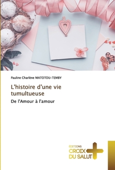 Paperback L'histoire d'une vie tumultueuse [French] Book