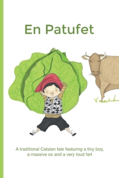 Paperback En Patufet: A traditional Catalan tale about a tiny boy, a huge ox and a very loud fart Book