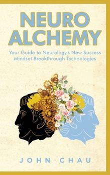 Paperback Neuro Alchemy: Supercharge your Mind, Body, and Spirit Book