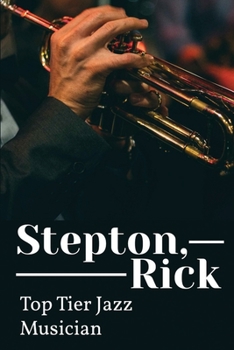Paperback Stepton, Rick: Top Tier Jazz Musician: Musician Life Book