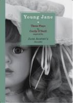 Paperback Young Jane: Three Plays Inspired by Jane Austen's Juvenilia Book