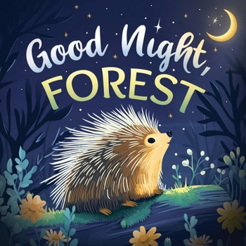 Good Night, Forest: A Cozy Goodnight Book with Bedtime Stories and Rhymes for Toddlers and Kids