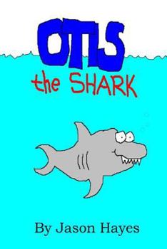 Paperback Otis the Shark: The under water adventure of a little shark named Otis Book