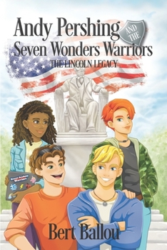 Paperback Andy Pershing and the Seven Wonders Warriors: The Lincoln Legacy Book