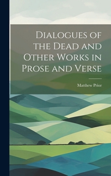 Hardcover Dialogues of the Dead and Other Works in Prose and Verse Book