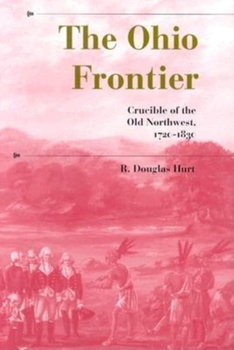 Paperback The Ohio Frontier: Crucible of the Old Northwest, 1720-1830 Book