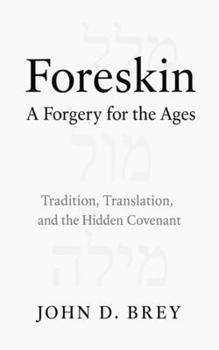 Paperback Foreskin: A Forgery for the Ages Book