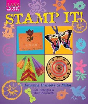 Paperback Kids' Crafts: Stamp It!: 50 Amazing Projects to Make (Lark Kids' Crafts) Book