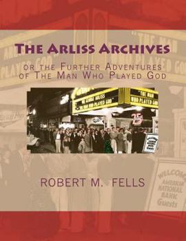 Paperback The Arliss Archives: or the Further Adventures of The Man Who Played God Book