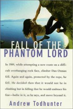 Hardcover Fall of the Phantom Lord: Confronting Fear and Risking It All on the Sheer Face of the Rock Book