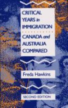 Paperback Critical Years in Immigration: Canada and Australia Compared (McGill-Queen’s Studies in Ethnic History) Book