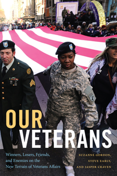 Paperback Our Veterans: Winners, Losers, Friends, and Enemies on the New Terrain of Veterans Affairs Book