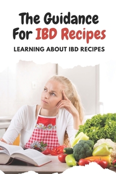 Paperback The Guidance For IBD Recipes: Learning About IBD Recipes: Canine Ibd Diet Recipes Book