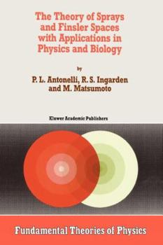 Paperback The Theory of Sprays and Finsler Spaces with Applications in Physics and Biology Book