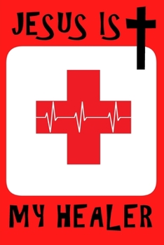 Paperback Jesus Is My Healer: Christian Notebook Book