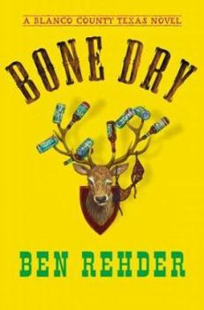 Hardcover Bone Dry: A Blanco County, Texas, Novel Book