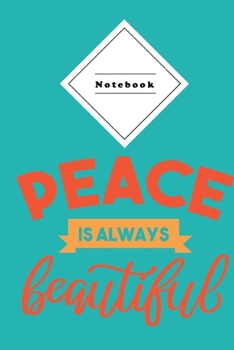 Paperback Notebook: Composition Notepad - 120 sheets 6x9 Wide ruled lined - Peace is always beauitful Coverdesign Book