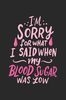I' m Sorry what i Said: Blutzucker Kalender/ Notizbuch  I Kalender 2020-2021 DIN  A5 136 Seiten Blutzuckertagebuch I Insulin Kalender I ... ! Geschenk für Diabetiker, (German Edition)