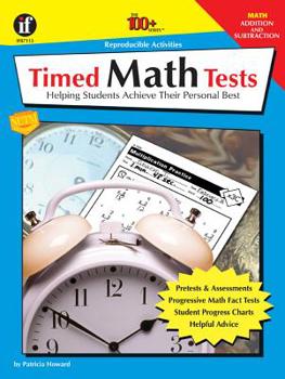 Paperback Timed Math Tests, Addition and Subtraction, Grades 2 - 5 (The 100+ Series™) Book