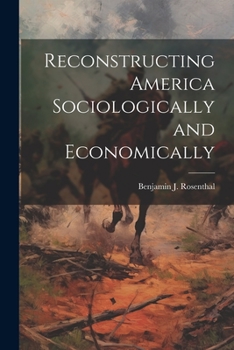 Paperback Reconstructing America Sociologically and Economically Book