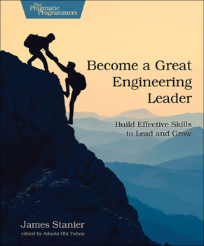Paperback Become a Great Engineering Leader: Build Effective Skills to Lead and Grow Book