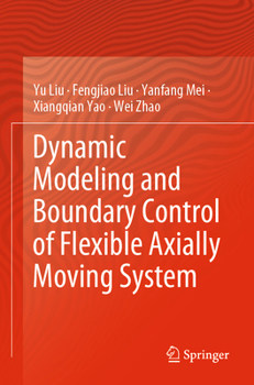 Paperback Dynamic Modeling and Boundary Control of Flexible Axially Moving System Book