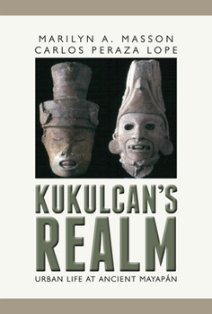 Paperback Kukulcan's Realm: Urban Life at Ancient Mayapán Book