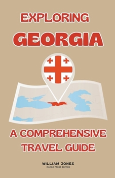 Paperback Exploring Georgia: A Comprehensive Travel Guide Book