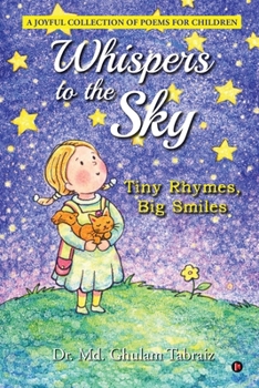 Whispers to the Sky: Tiny Rhymes, Big Smiles