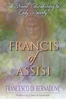 Paperback Francis of Assisi: A Novel Awakening to Lady Poverty Book