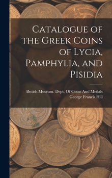 Hardcover Catalogue of the Greek Coins of Lycia, Pamphylia, and Pisidia Book