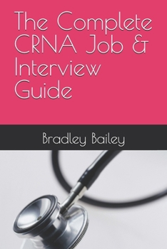 Paperback The Complete CRNA Job & Interview Guide Book