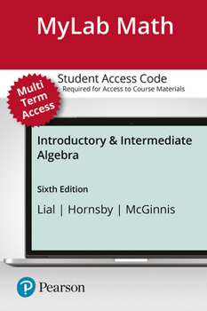 Printed Access Code Mylab Math with Pearson Etext -- Standalone Access Card -- 24 Month for Introductory & Intermediate Algebra Book