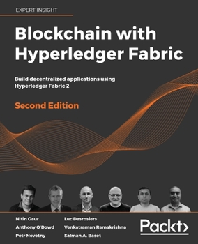 Paperback Blockchain with Hyperledger Fabric, Second Edition: Build decentralized applications using Hyperledger Fabric 2 Book