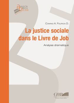 La Justice Sociale Dans Le Livre de Job: Analyse Dramatique (Analecta Biblica Dissertationes)