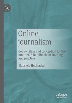 Paperback Online Journalism: Copywriting and Conception for the Internet. a Handbook for Training and Practice Book