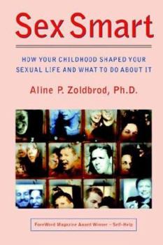 Paperback Sex Smart: How Your Childhood Shaped Your Sexual Life and What to Do about It Book