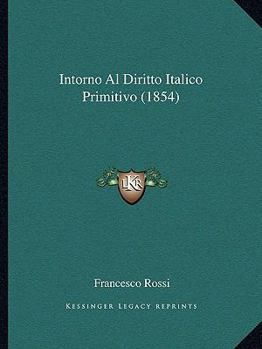 Paperback Intorno Al Diritto Italico Primitivo (1854) [Italian] Book