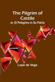 Paperback The Pilgrim of Castile; or, El Pelegrino in Su Patria Book