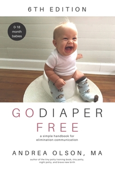 Paperback Go Diaper Free: A Simple Handbook for Elimination Communication Book