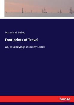 Footprints of Travel or Journeying in Many Lands