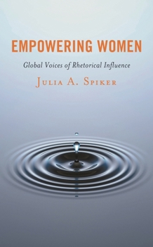 Empowering Women: Global Voices of Rhetorical Influence