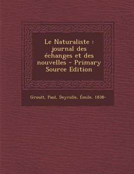Paperback Le Naturaliste: journal des ?changes et des nouvelles [French] Book