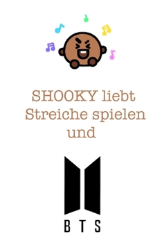 Shooky liebt Streiche spielen und BTS: Notizbuch für Fans von BTS, Jungkook, K-Pop und BT21 (German Edition)