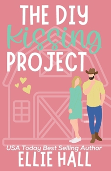 The DIY Kissing Project - Book #2 of the Home Sweet Home Romance