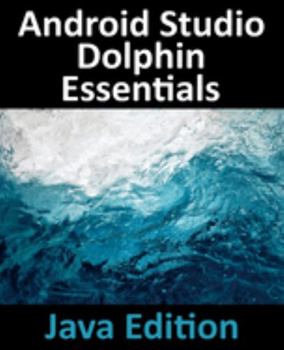 Paperback Android Studio Dolphin Essentials - Java Edition Book