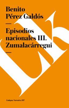 Zumalacárregui - Book #1 of the Episodios Nacionales, Tercera Serie
