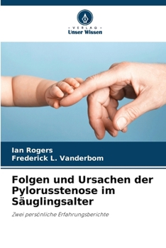 Folgen und Ursachen der Pylorusstenose im Säuglingsalter (German Edition)