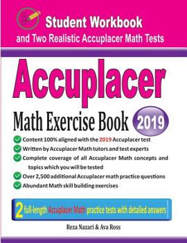 Paperback Accuplacer Math Exercise Book: Student Workbook and Two Realistic Accuplacer Math Tests Book